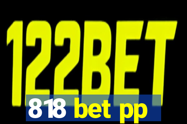 818 bet pp